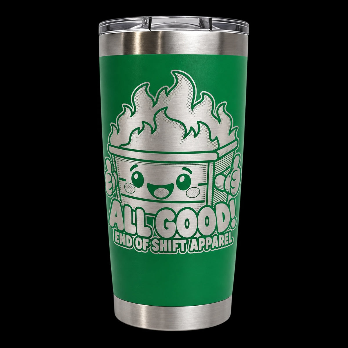 Kelly green 20 oz stainless steel tumbler with laser-engraved dumpster fire design and All Good text.